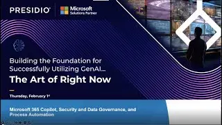 Presidio & Microsoft - Building the Foundation for Successfully Utilizing GenAI The Art of Right Now
