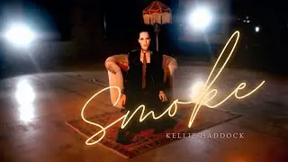 Kellie Haddock - Smoke (Official Music Video)