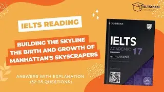 Cambridge 17 - IELTS reading answer explanations - Building the Skyline (32-35 questions) 
