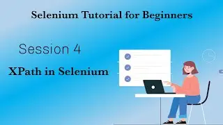 Session 4 - XPath in Selenium | XPath Tutorial