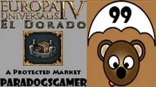 EU4 El Dorado - A Protected Market - Episode 99