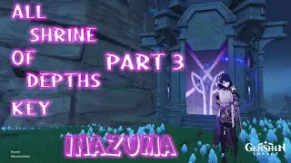 Inazuma Shrine of Depths Key All 2 Part 3 Guide [Genshin Impact]