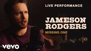 Jameson Rodgers - Missing One (Live Performance) | Vevo