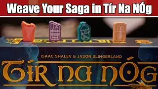 Journey Trails & Celtic Tales - Tír Na NÓg Board Game Review