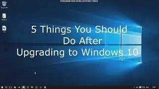 Window: Top 5 things to do after upgrade windows 10