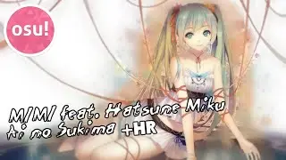 MIMI feat. Hatsune Miku - Ai no Sukima | Osu beatmap | HR