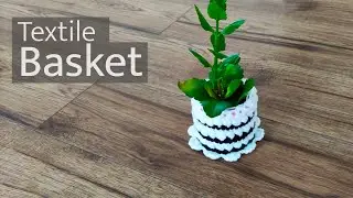 How to sew a textile basket with hands