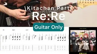 Bocchi The Rock! - Re:Re: (Guitar Only)(Kitachan part guitar cover with tab)