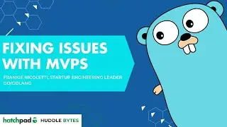 Fixing Issues with MVPs in Go - Huddle Bytes