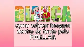 Como colocar imagem (textura) dentro da fonte pelo PIXELLAB.