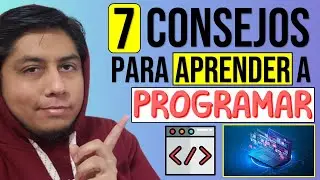 7 Consejos para Aprender a Programar: ¿Cómo Aprender Programación? 👨‍💻