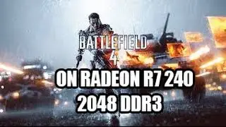 battlefiled 4 on RADEON R7 240 2gb DDR3