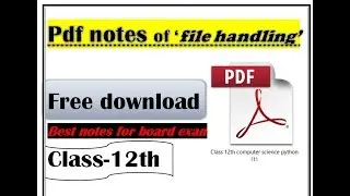 ||file handling-  best pdf notes for board exam||class 12th python||
