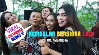 REMBULAN BERSINAR LAGI VERSI OM  AMBARISTA