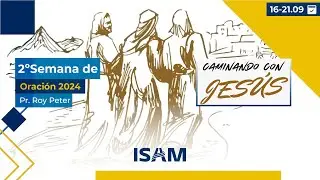 Caminando con Jesús - Jueves de Noche 🔹 Semana de Oración 🔹 ISAM
