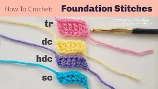 How To Crochet Foundation Stitches