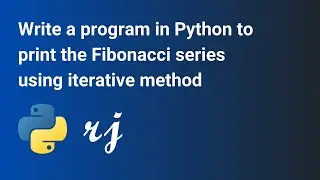 Write a program in Python to print the Fibonacci series using iterative method