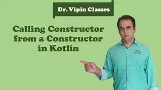 Kotlin Tutorial -20:  Calling constructor from other constructor | Dr Vipin Classes