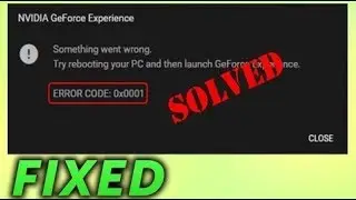 FIX Nvidia GeForce Experience ERROR CODE 0x0003 !