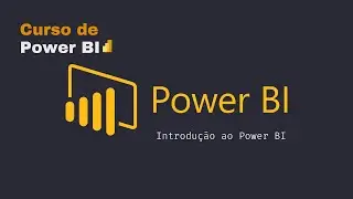Curso de Power BI : Introdução ao curso de Power BI 