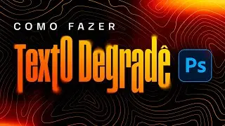 Como fazer EFEITO DEGRADÊ em TEXTO no Photoshop! Tutorial passo a passo 2024