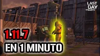 ¡ACTUALIZACIÓN 1.11.7 EN 1 MINUTO! | LAST DAY ON EARTH: SURVIVAL