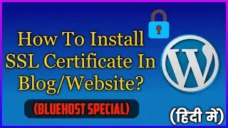 How To Install SSL Certificate In WordPress Blog/Website On Bluehost Hosting | SSL Installation