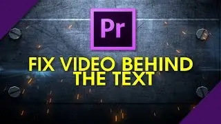 How To Fix Video Behind The Text In Adobe Premiere