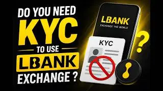 Do you need KYC to use LBank exchange ?