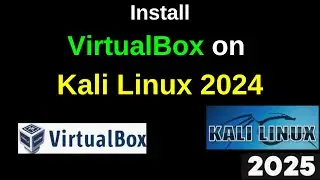 Unlock the Power of Virtualization! How to Install VirtualBox on Kali Linux 2024 in 2 Minutes! |2025