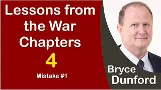 Bryce on Lessons from the War Chapters | Part 4 | Mistake #1