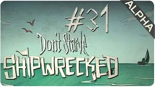 Episode 31 || Shipwrecked (Alpha) || Don't Starve