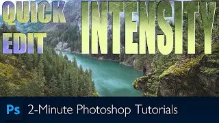 Add Intensity - Photography Edit in just 21 mouse clicks | Photoshop Tutorial