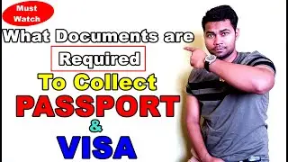 Documents are required to collect the Passport & VISA