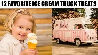 12 Ice Cream Truck Treats We COULDN’T LIVE Without🍦