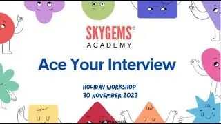 Skygems Academy Workshop: Ace Your Interview! 30th Nov 2023