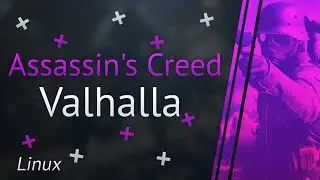 Assassin's Creed Valhalla on Linux