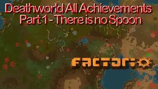 ⚙️Factorio ⚙️ Deathworld All Achievements ⚙️ Part 1 - There is no spoon ⚙️