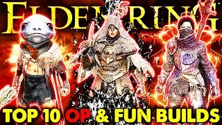 Elden Ring: TOP 10 BEST OVERPOWERED & FUN BUILDS YOU NEED TO USE IN 2024! (Patch 1.10)