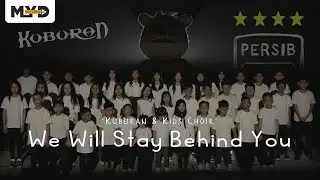 KUBURAN - We Will Stay Behind You (Kids Choir)