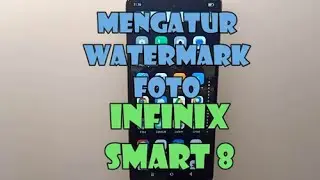 Cara Mengatur Watermark Foto di Hp Infinix SMART 8