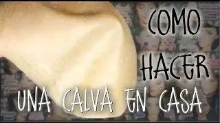 Como hacer una calva en casa Makeup FX #45 | Silvia Quiros