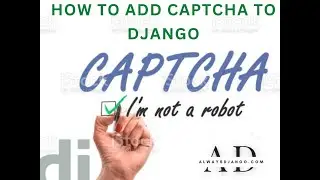 HOW TO ADD CAPTCHA TO DJANGO django simple captcha