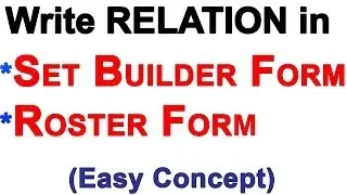 Learn to Write Relation into Set Builder, Roster Form & Find Domain and Range