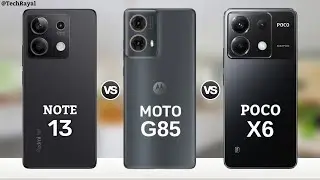 Redmi Note 13 vs Moto G85 5g vs Poco X6 5g || Full Comparison
