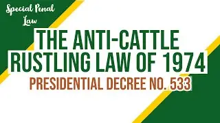 [Presidential Decree No. 533] The Anti-Cattle Rustling Law