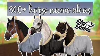 300+ Horse Name Ideas! 🐴 | Star Stable Online