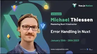 Error Handling in Nuxt 3 by Michael Thiessen: Vue.js Nation 2023