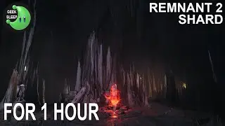 Remnant 2 - Shard FOR 1 HOUR