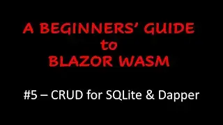 A Beginners' Guide to Blazor WebAssembly - CRUD Operations